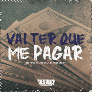 Vai Ter Que Me Pagar