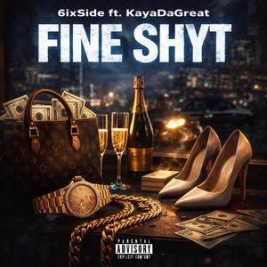 FINE SHYT (feat. KayaDaGreat)