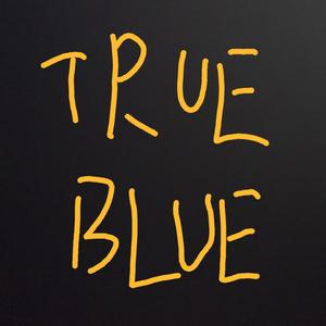 TRUE BLUE