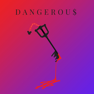 Dangerou$