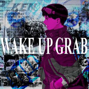 WAKE UP GRAB