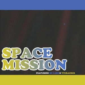 Space Mission (Feat. Ytcracker) & MC Lars)