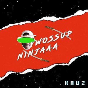 Wossup Ninjaaa