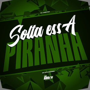 Solta Essa Piranha
