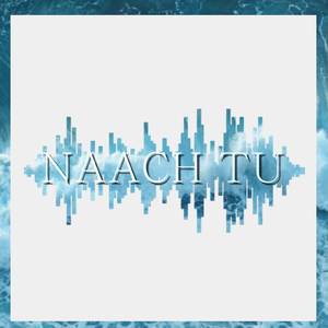 Naach Tu