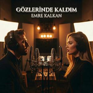 Gözlerinde Kaldım