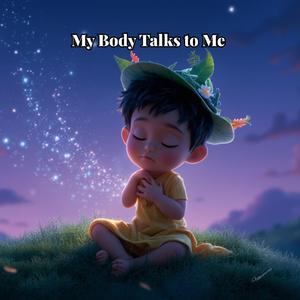 My Body Talks To Me