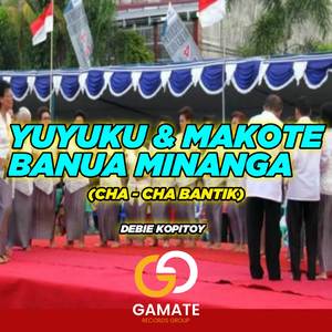 YUYUKU & MAKOTE BANUA MINANGA (CHA CHA BANTIK)