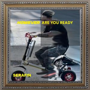 HOWEVER (Are Your Ready)