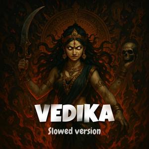 VEDIKA (Slowed Version)