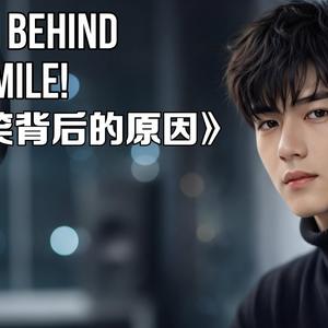 Reason Behind Your Smile!（你微笑背后的原因）