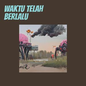 Waktu Telah Berlalu