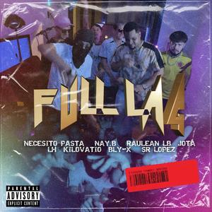 FULL LAG (feat. Necesito Pasta, Nay.B, Kilovatio, Jota, Bly-X, LH & Sr Lopez)
