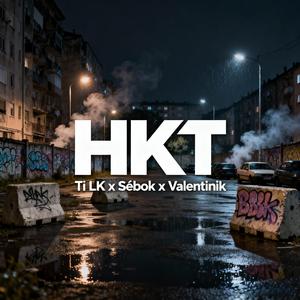 HKT (feat. Sébok & Valentinik)