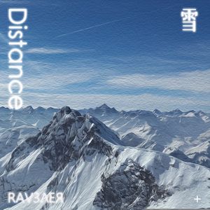 雪 Distance（RAV3VER Bootleg）