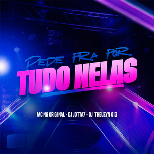 Pede pra por tudo nelas