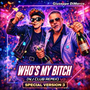 Who's My Bitch V3 (Special Version 3 )