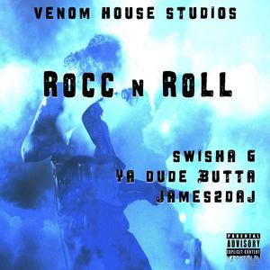 Rocc n Roll (feat. James2daJ & Ya Dude Butta)