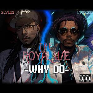 Why Do (feat. Lyricist is A-Fukin-Mazin & Uryjah Styles)