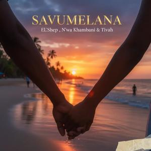 Savumelana (feat. N'wa Khambani & Tivah)