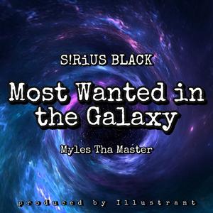 Most Wanted in the Galaxy (feat. Myles Tha Master)