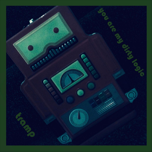 You Are My Dirty Logic