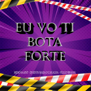 Eu Vo Ti Bota Forte