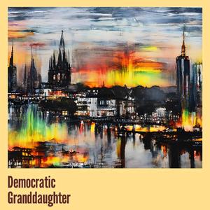 Democratic Granddaughter