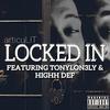 articuLIT - Locked In (feat. TonyLon3ly & Highh Def)