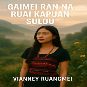 GAIMEI RAN NA RUAI KAPUAN SULOU(Vianney Ruangmei)