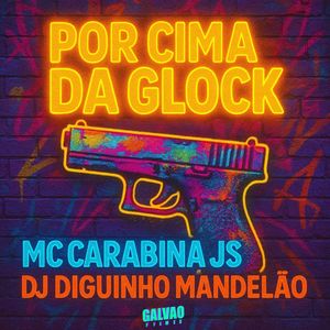 POR CIMA DA GLOCK