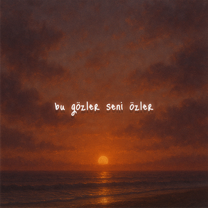 Bu Gözler Seni Özler