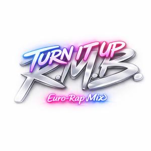 Turn it up (Euro-Rap Mix)
