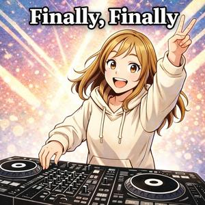 Finally, Finally (Dance House)