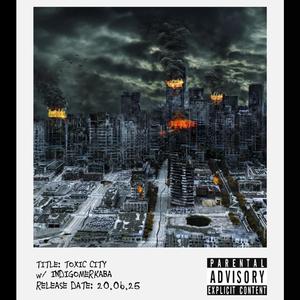 TOXIC CITY (feat. Indigomerkaba)