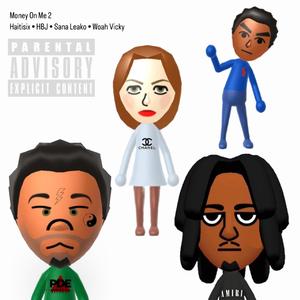 Money On Me 2 (feat. HBJ, Sana Leako & Woah Vicky)