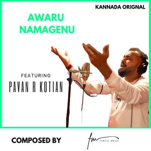 Awaru Namagenu (feat. Pavan R Kotian)