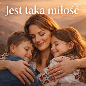 Jest taka miłość
