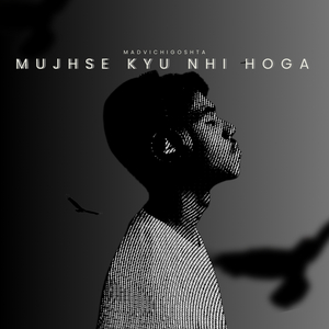 Mujhse Kyu Nhi Hoga