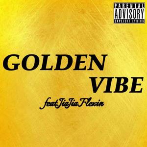 Golden Vibe（ft.JiaJiaFlexin）