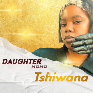 Tshiwana (Daughter Momo)