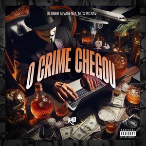 O Crime Chegou