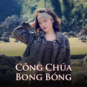 Công Chúa Bong Bóng (Remix Ver 3)