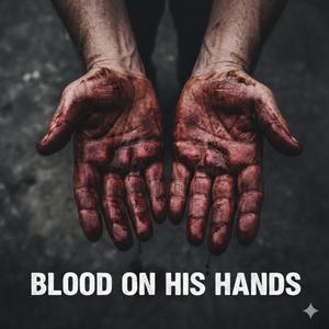 Blood on His Hands