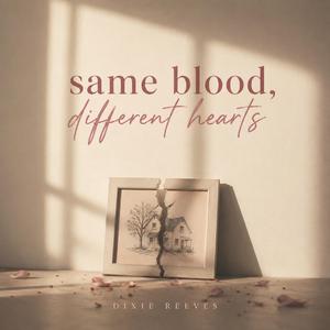Same Blood Diffrent Hearts