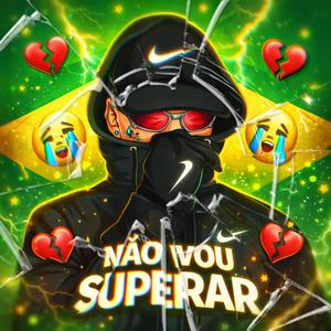 Não vou superar