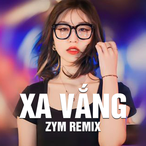 Xa Vắng (Remix)