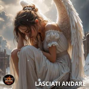 LASCIATI ANDARE