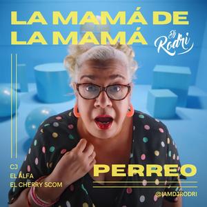 La Mamá De La Mamá (Perreo)