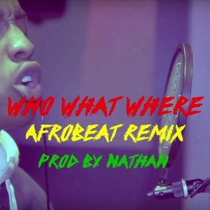 #WhoWhatWhere (Afro Remix)